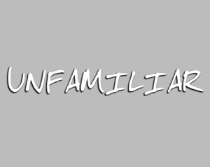 play Unfamiliar