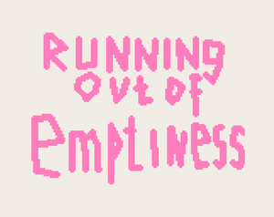 play Running Out Of Emptiness