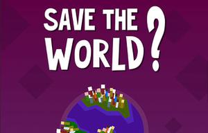 play Save The World?