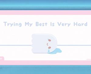 play Trying My Best Is Very Hard