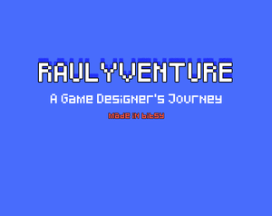 play Raulyventure - A Game Designer'S Journey