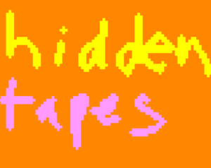 Hidden Tapes