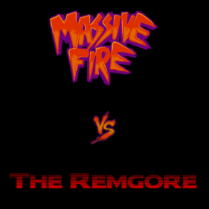 play Massive Fire Vs The Remgore
