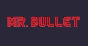 play Mr Bullet