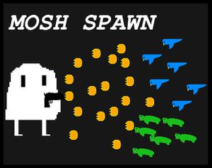 play Mosh Spawn Build