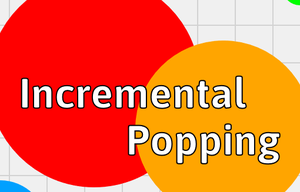 play Incremental Popping