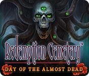 Redemption Cemetery: Day Of The Almost Dead