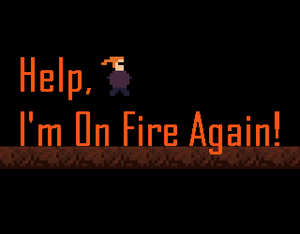 play Help, I'M On Fire Again!