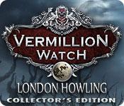 play Vermillion Watch: London Howling Collector'S Edition