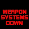 Weapon Systems Down