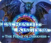 Enchanted Kingdom: The Fiend Of Darkness