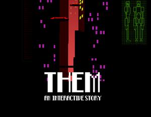 Them|An Interactive Cyberpunk Story