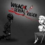 Whack The Serial Killer