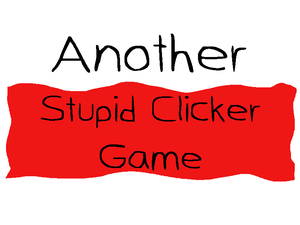 play Another Stupid Clicker
