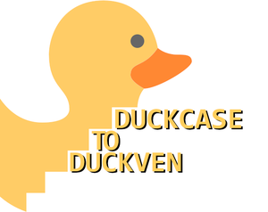 Duckcase To Duckven
