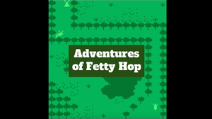 Adventures Of Fetty Hop