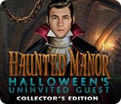play Haunted Manor: Halloween'S Uninvited Guest Collector'S Edition