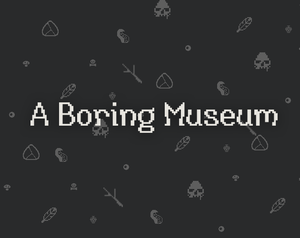 play A Boring Museum