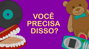 play Você Precisa Disso?