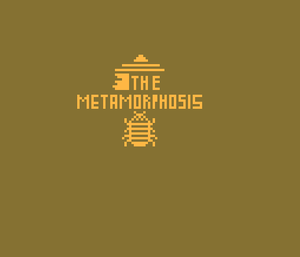 play The Metamorphosis,