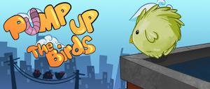 play Pump Up The Birds