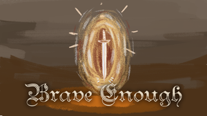 play Brave Enough