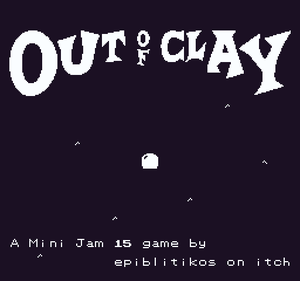 play Out Of Clay (Mini Jam)