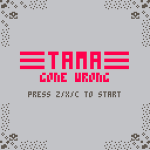 play Tama Gone Wrong