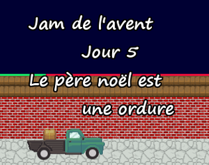 play Jam De L'Avent - Jour 5 - Le Père Noël Est Une Ordure