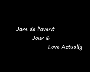 Jam De L'Avent - Jour 6 - Love Actually