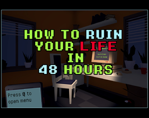 play How To Ruin Your Life In 48 Hours