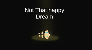 play Not That Happy Dream