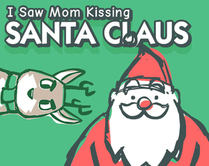 I Saw Mom Kissing Santa Claus