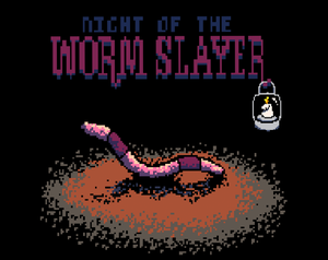 play Night Of The Worm Slayer