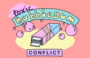 Toxic Bubblegum Conflict