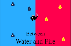 play Between Water And Fire