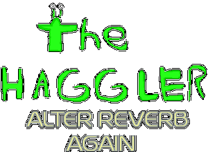 play The Haggler: Alter Reverb Again Demo