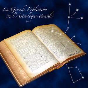 play La Grande Prédiction Ou L'Astrologue Étourdi