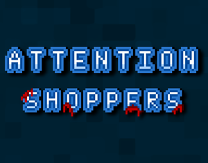 play Attention Shoppers