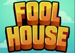 play Fool House