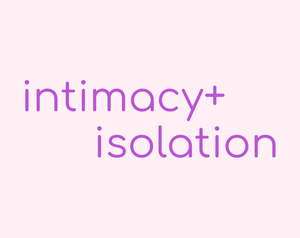 play Intimacy+Isolation