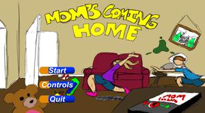 play Mom'S Coming Home