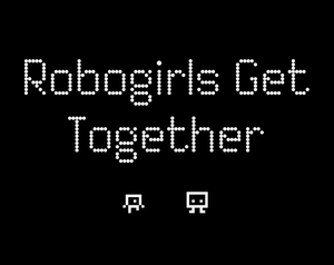 play Robogirls Get Together