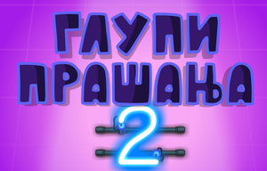 play Glupi Prasanja 2