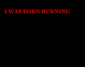 play I Was Born Burning