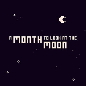 play A Month To Look At The Moon Ðœ•