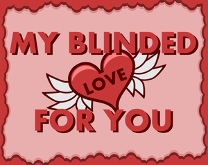 play My Blinded Love For You