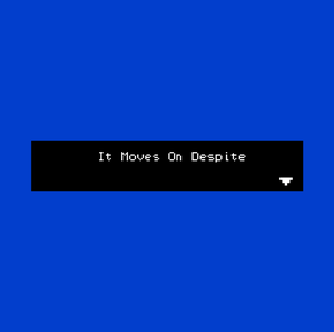 play It Moves On Despite