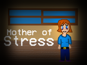 play Mother Of Stress