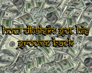 play How Dhalsim Got His Groove Back